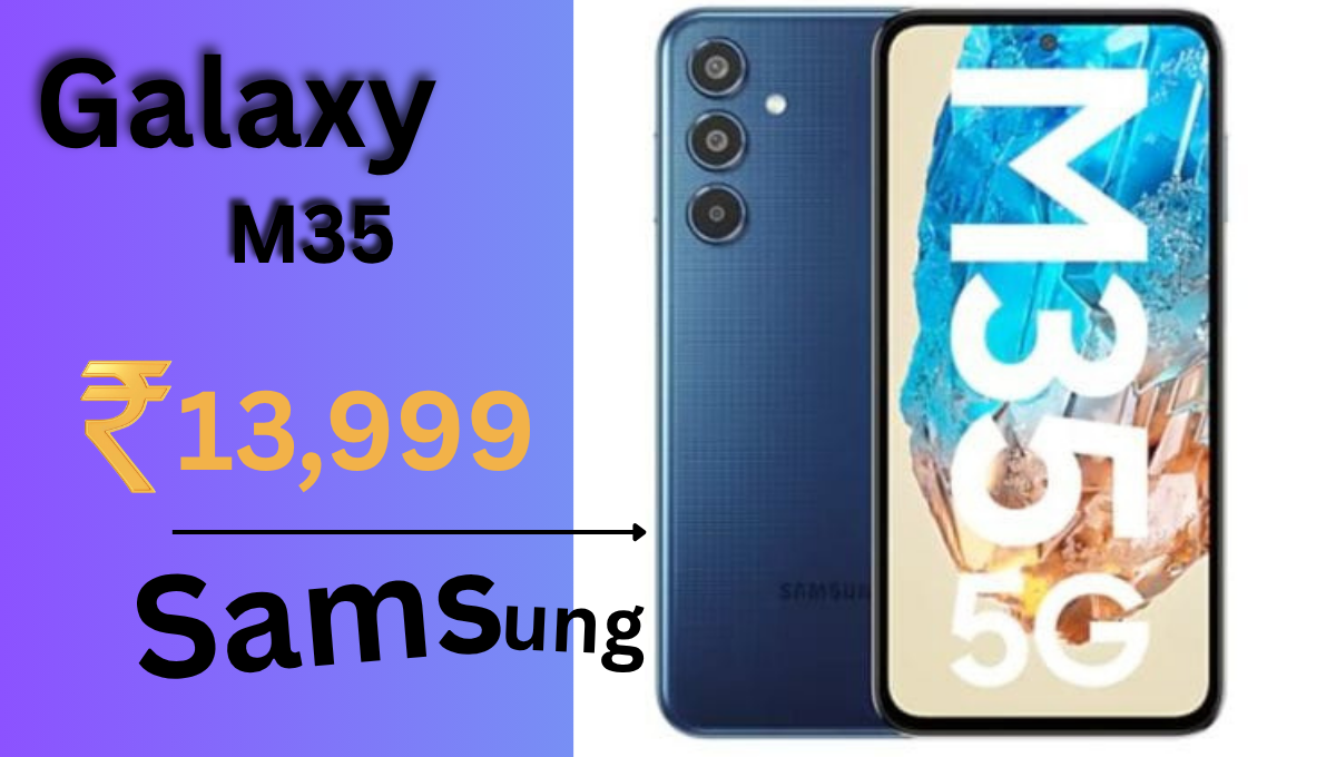 ₹24,999 Samsung Galaxy M35 5G Now at ₹13,999 – Limited-Time Steal!